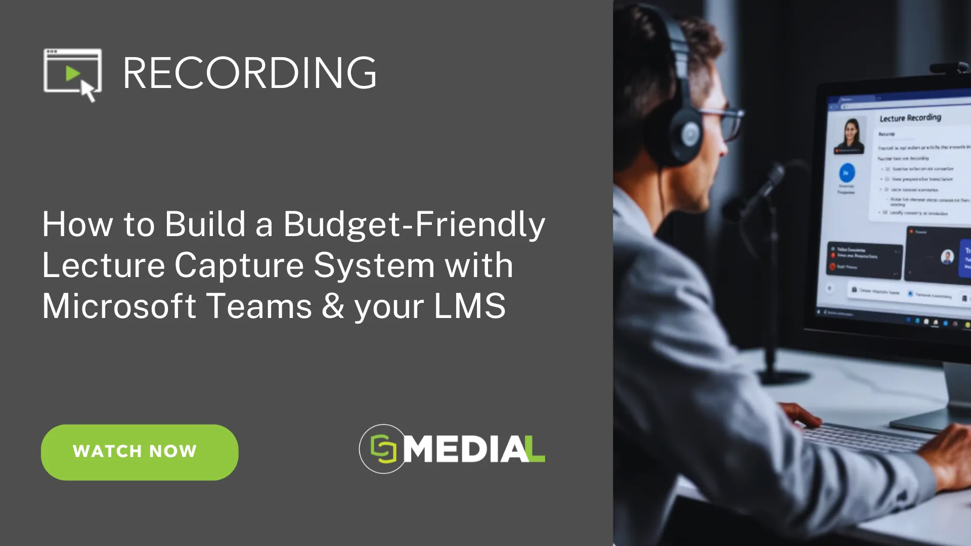 MEDIAL | How to Build a Budget-Friendly Lecture Capture System with Microsoft Teams & your LMS